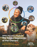 APPA’s Pet Owner Playbook: The Seven Segments of Pet Owners